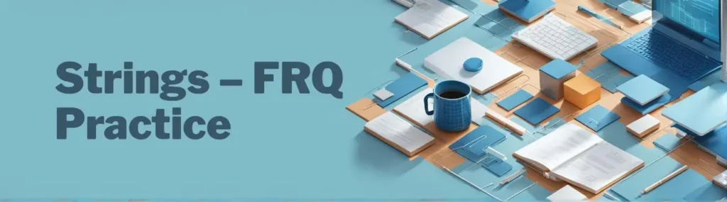 Strings FRQ Practice Ap Computer Science