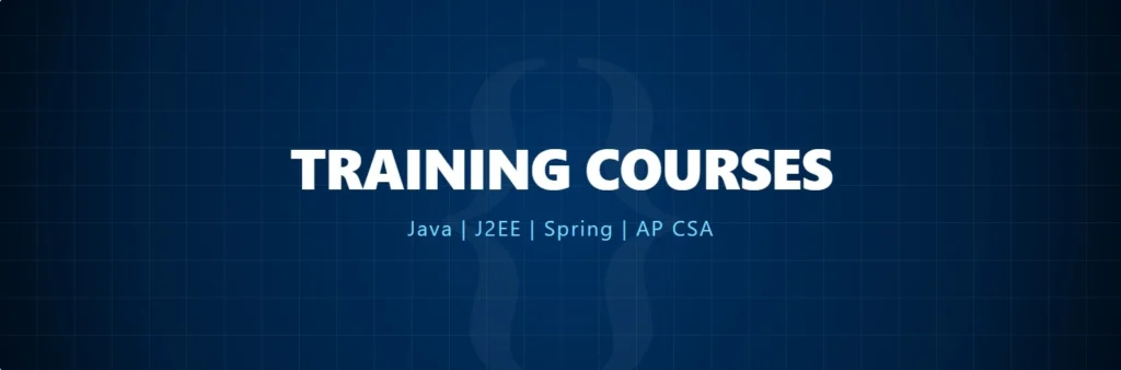 Training Courses banner for Java, J2EE, Spring, and AP Computer Science A - JavaTutorOnline